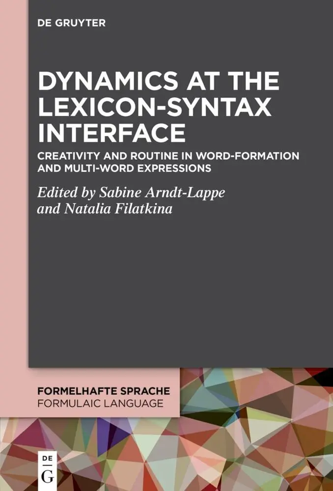 Cover: 9783111321769 | Dynamics at the Lexicon-Syntax Interface | Sabine Arndt-Lappe (u. a.)