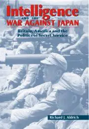 Cover: 9780521641869 | Intelligence and the War against Japan | Richard J. Aldrich | Buch