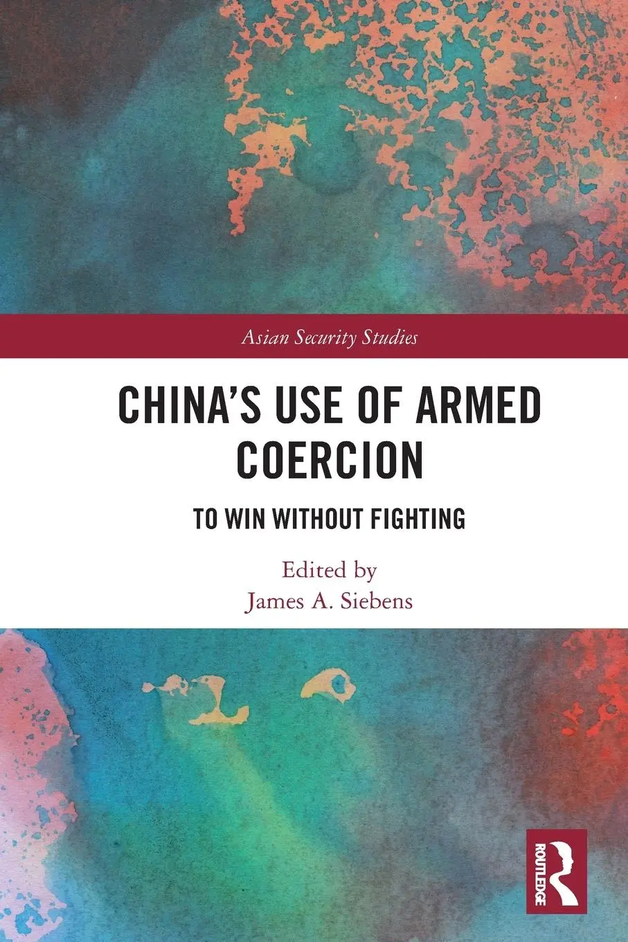 Cover: 9781032481869 | China's Use of Armed Coercion | To Win Without Fighting | Siebens