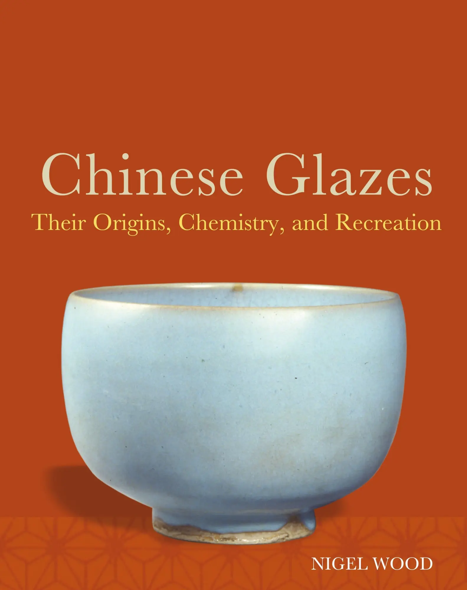 Cover: 9781789941869 | Chinese Glazes | Their Origins, Chemistry and Re-creation | Nigel Wood