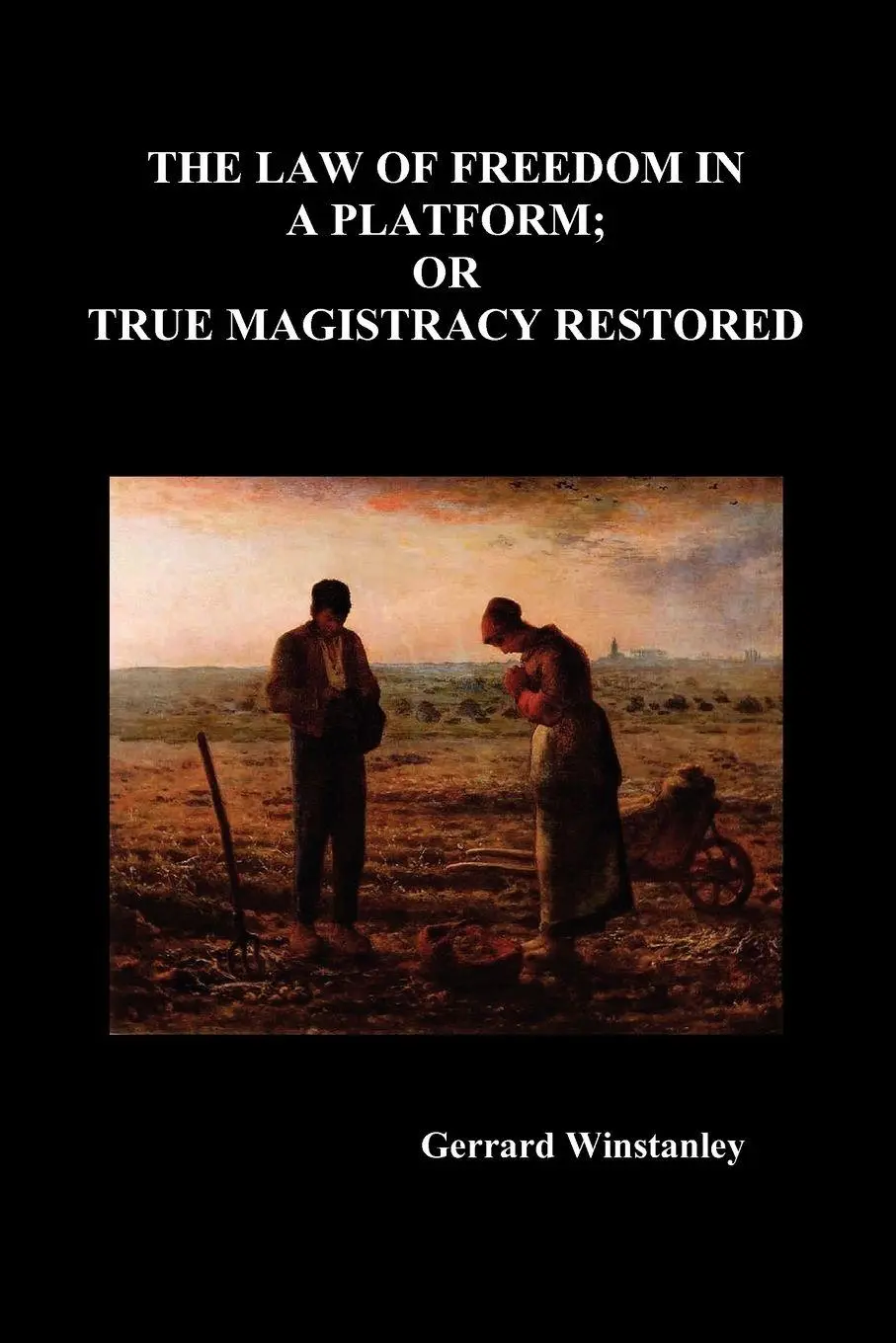 Cover: 9781849021869 | Law of Freedom in a Platform; or True Magistracy Restored | Winstanley