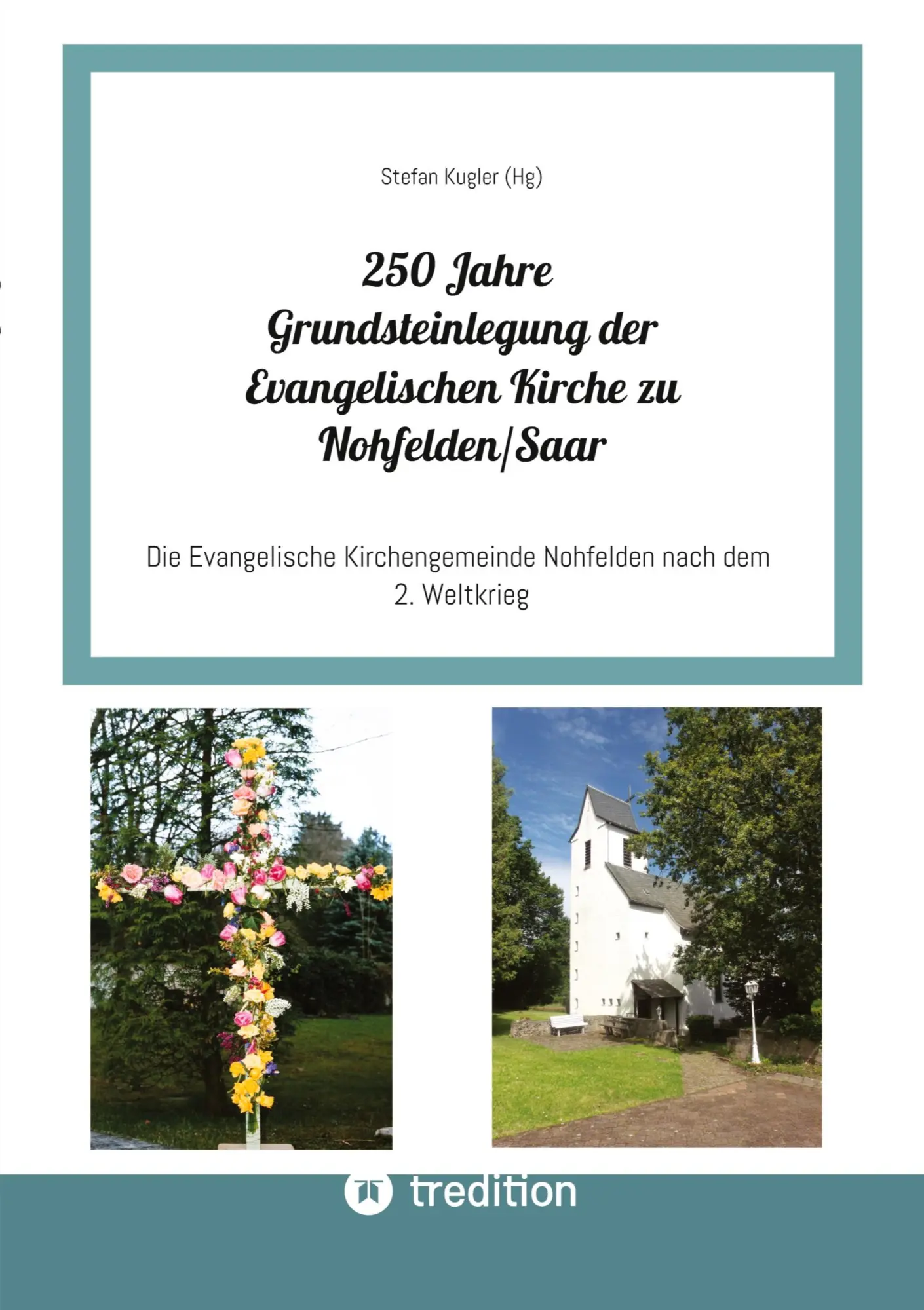 Cover: 9783384351869 | 250 Jahre Grundsteinlegung der Evangelischen Kirche zu Nohfelden/Saar