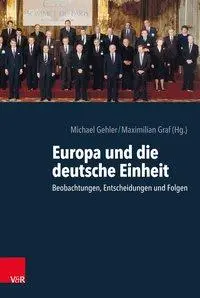 Cover: 9783525301869 | Europa und die deutsche Einheit | Michael Gehler | Buch | 848 S.
