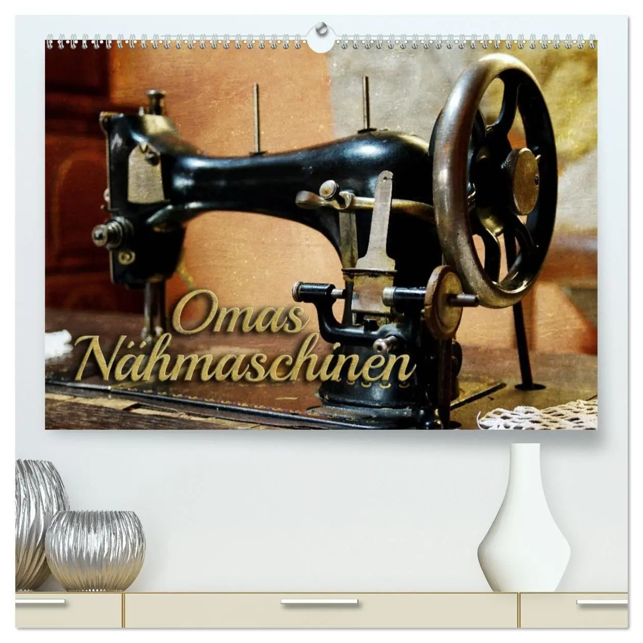 Cover: 9783569721869 | Omas Nähmaschinen (hochwertiger Premium Wandkalender 2027 DIN A2...
