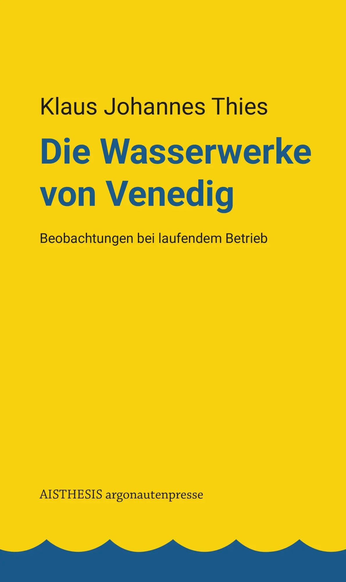 Cover: 9783849821869 | Die Wasserwerke von Venedig | Beobachtungen bei laufendem Betrieb