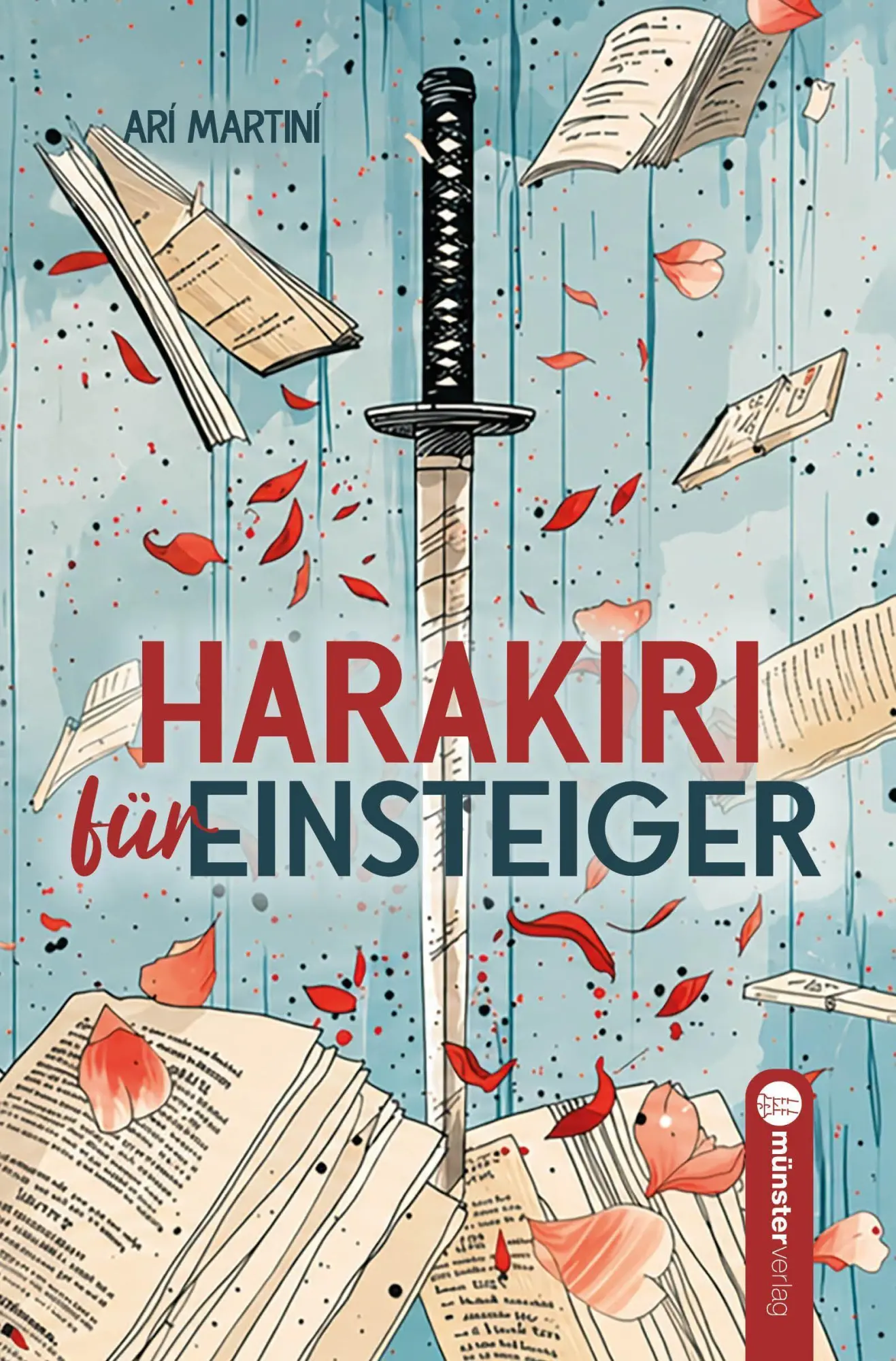 Cover: 9783907301869 | Harakiri für Einsteiger | Arí Martiní | Taschenbuch | 244 S. | Deutsch