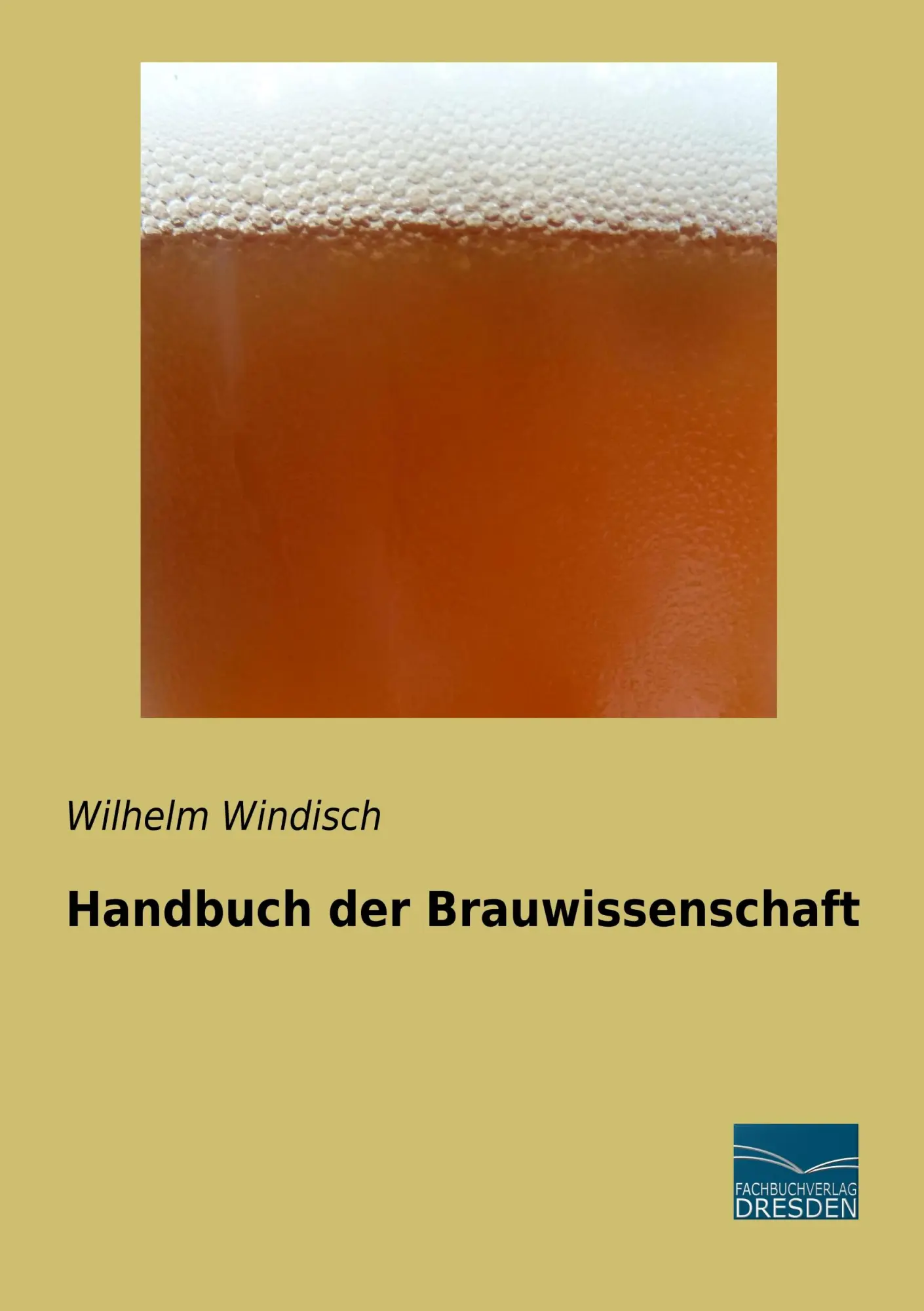 Cover: 9783961691869 | Handbuch der Brauwissenschaft | Wilhelm Windisch | Taschenbuch | 2020
