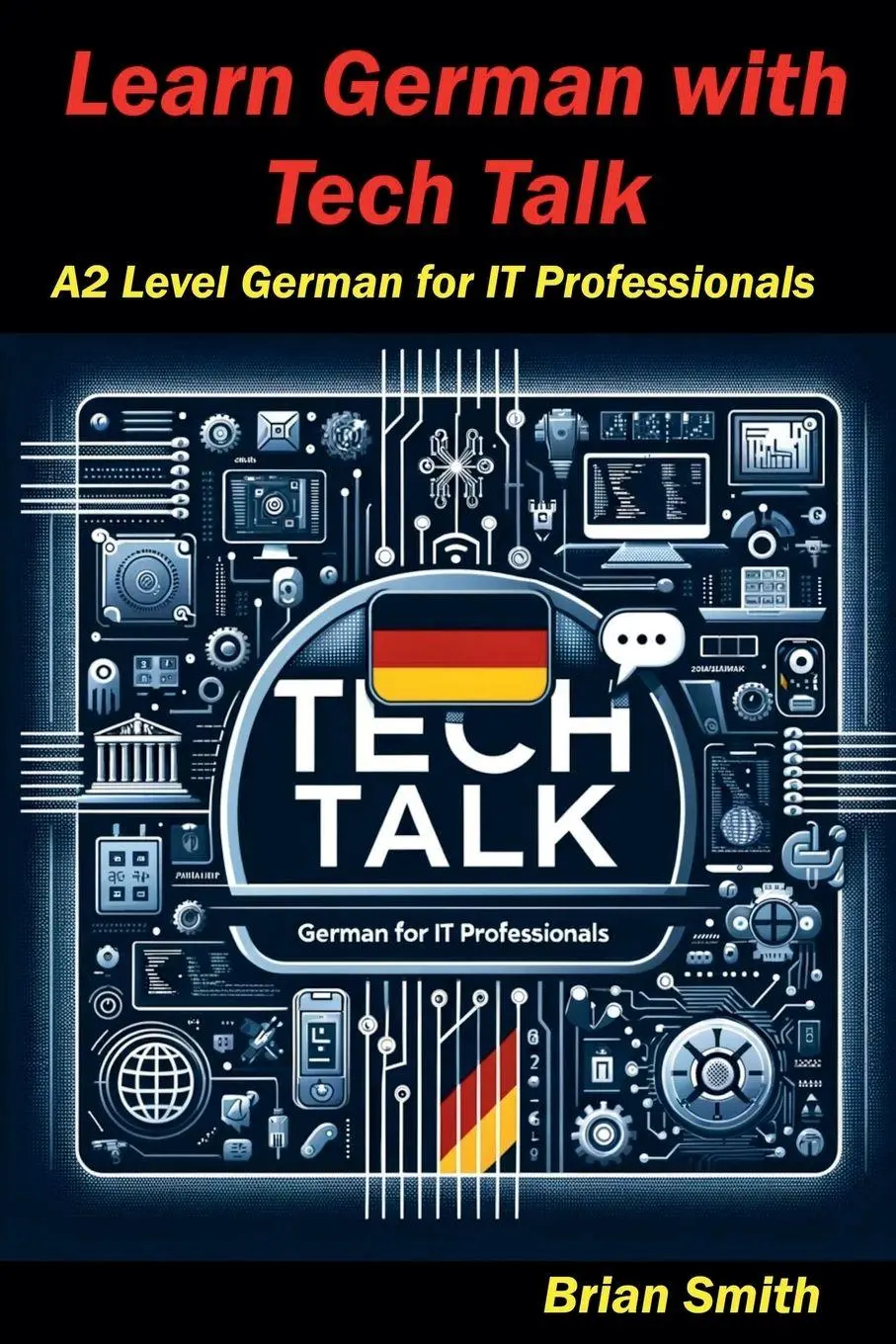 Cover: 9798227041869 | Learn German with Tech Talk | Brian Smith | Taschenbuch | Englisch