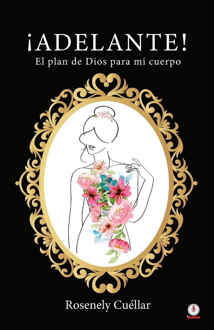Cover: 9781685741969 | ¡Adelante! | El plan de Dios para mi cuerpo | Rosenely Cuéllar | Buch