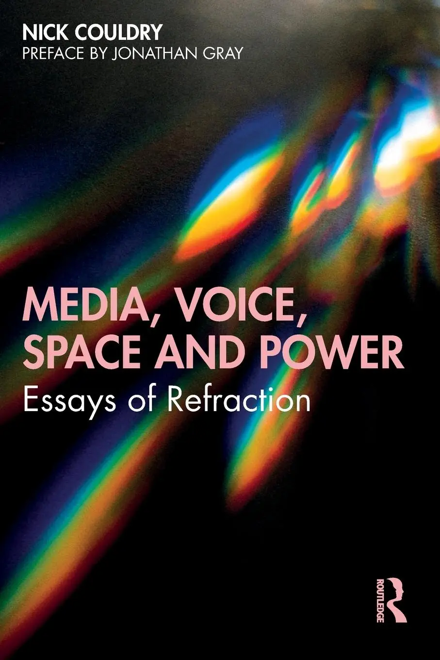 Cover: 9780367182069 | Media, Voice, Space and Power | Essays of Refraction | Nick Couldry