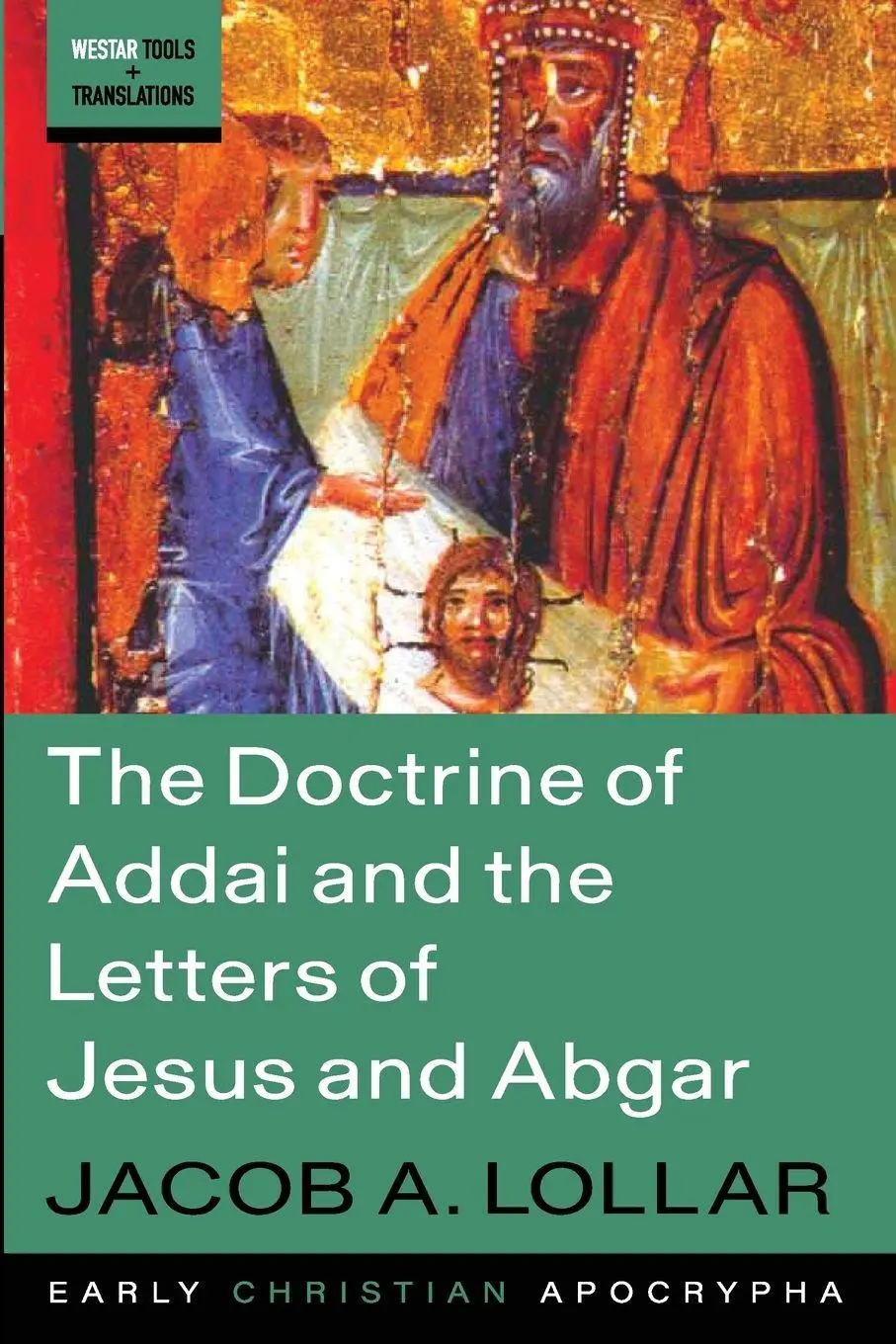 Cover: 9781666752069 | The Doctrine of Addai and the Letters of Jesus and Abgar | Lollar