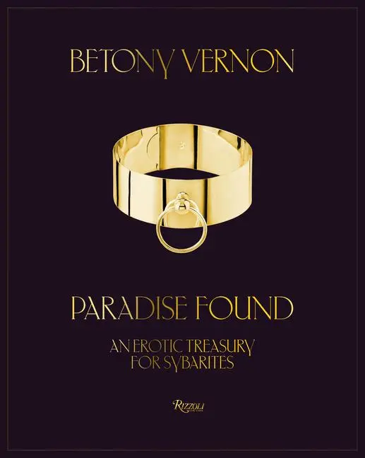 Cover: 9780847872169 | Paradise Found: An Erotic Treasury for Sybarites | Betony Vernon