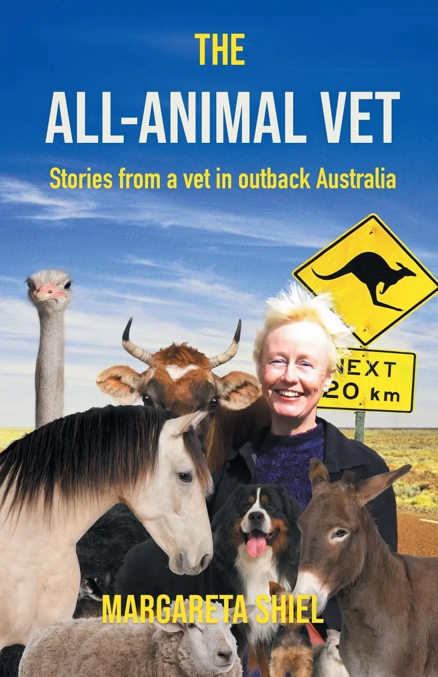 Cover: 9781763692169 | The All-Animal Vet | Stories from a vet in outback Australia | Shiel