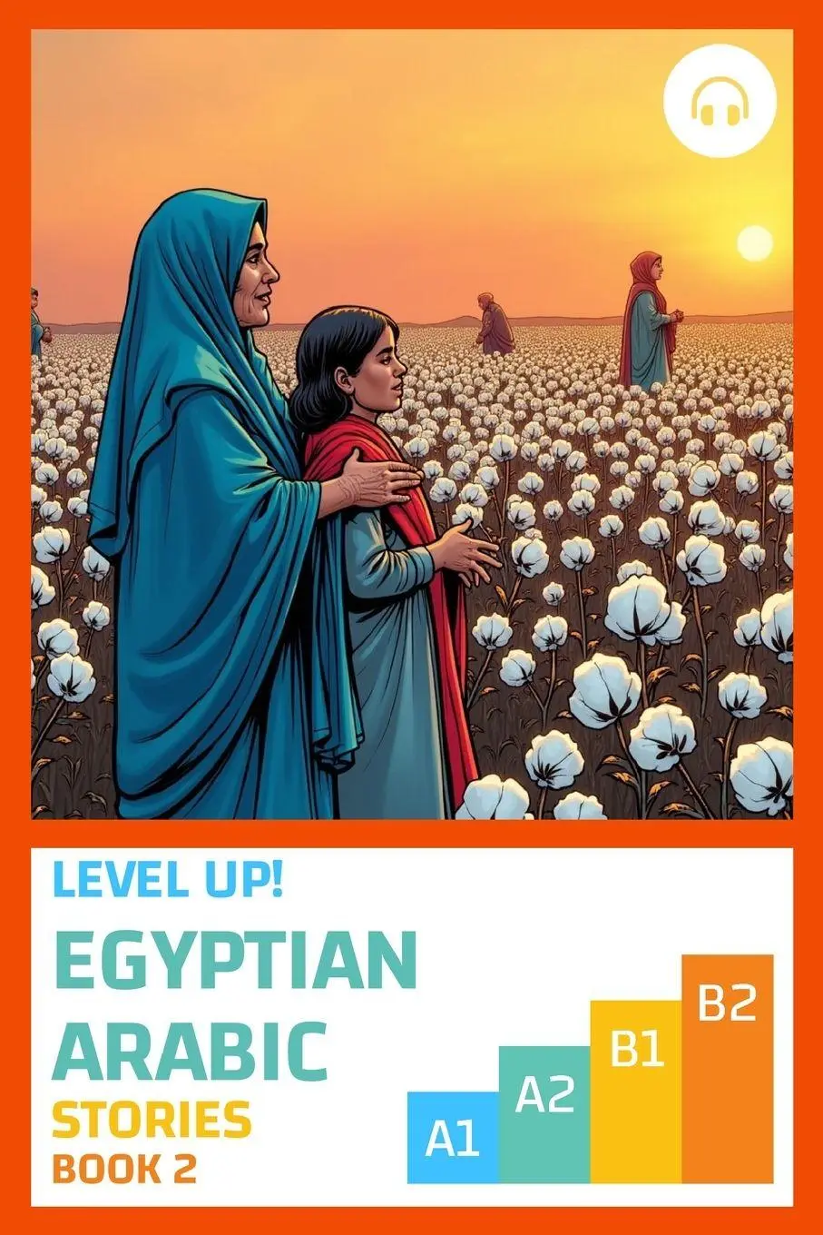 Cover: 9781962752169 | Level Up! Egyptian Arabic Stories (Book 2) | Ahmad Al-Masri (u. a.)