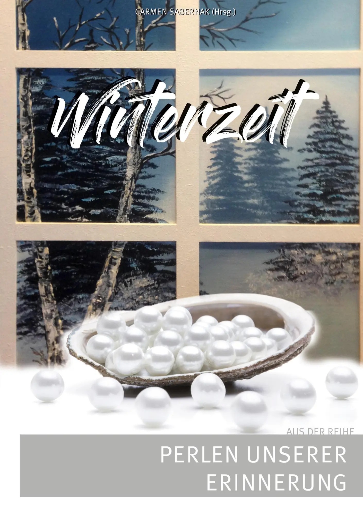 Cover: 9783752672169 | Winterzeit | Perlen unserer Erinnerung | Carmen Sabernak | Taschenbuch
