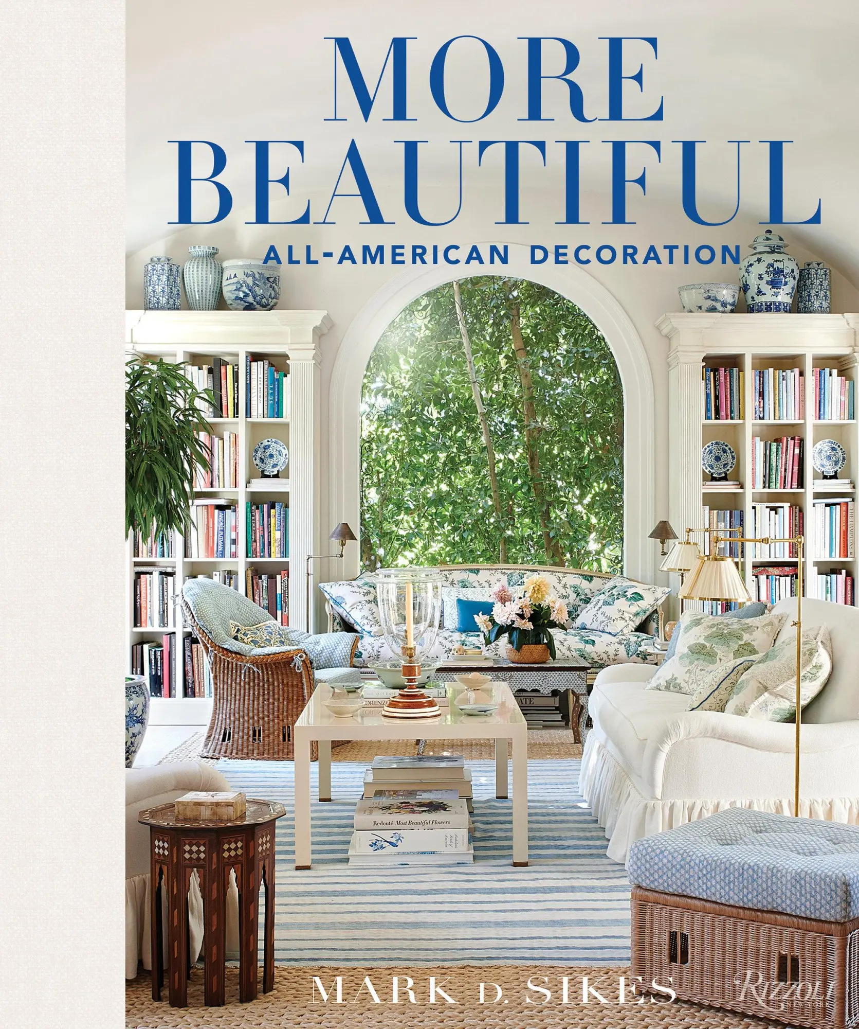 Cover: 9780847862269 | More Beautiful | All-American Decoration | Mark D Sikes | Buch | 2020
