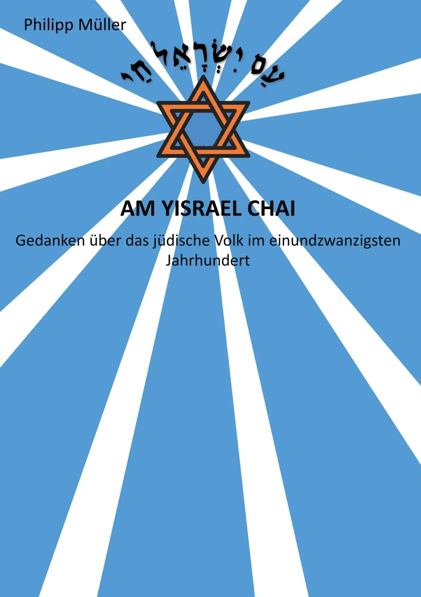 Cover: 9783750442269 | Am Yisrael Chai | Philipp Müller | Taschenbuch | 160 S. | Deutsch