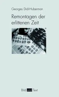 Cover: 9783770552269 | Remontagen der erlittenen Zeit | Georges Didi-Huberman | Taschenbuch