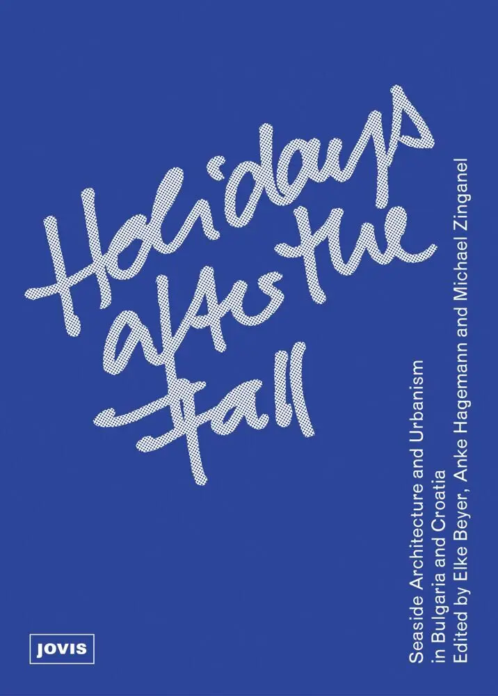 Cover: 9783868592269 | Holidays after the Fall | Michael Zinganel (u. a.) | Taschenbuch