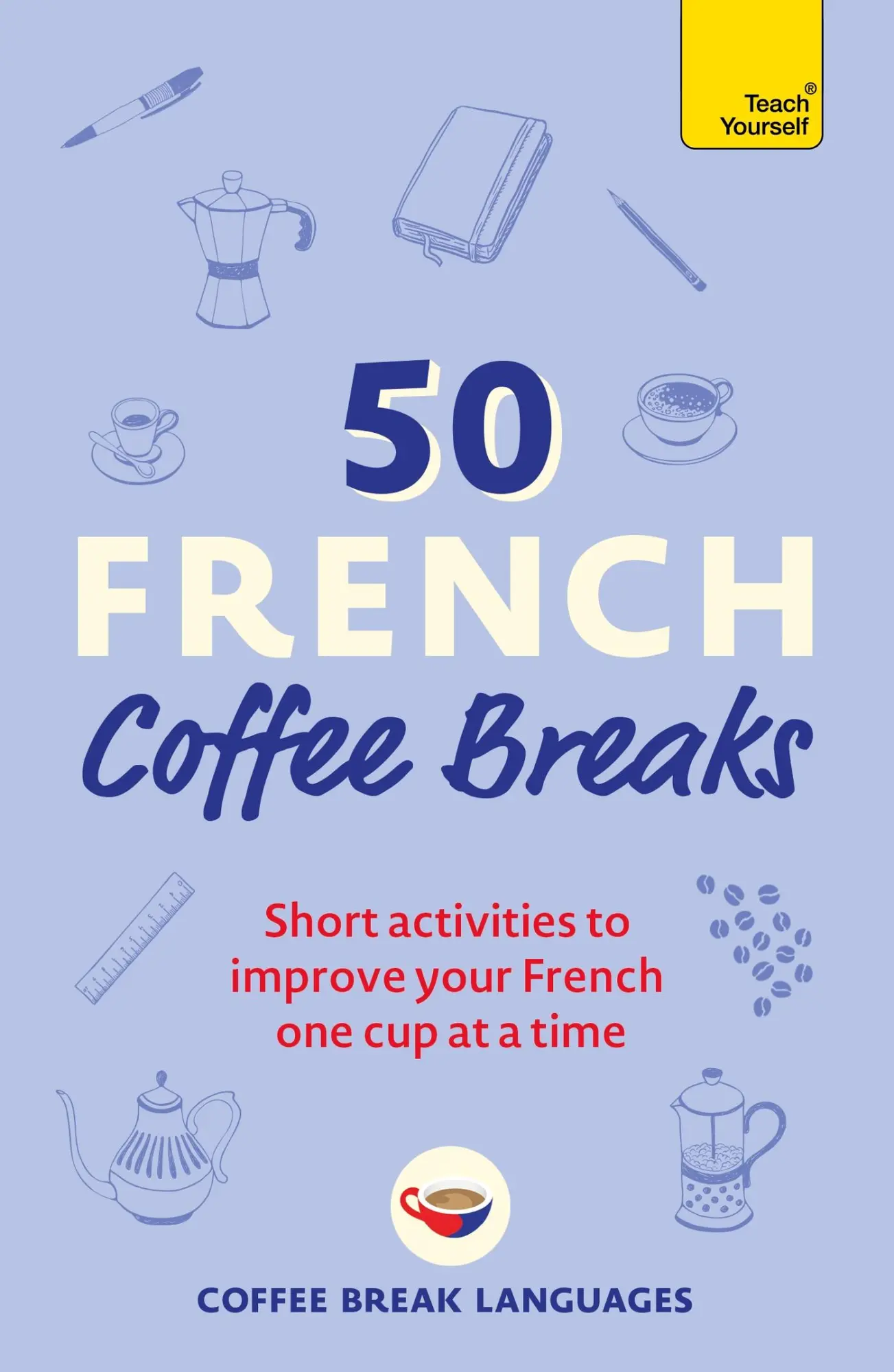 Cover: 9781399802369 | 50 French Coffee Breaks | Coffee Break Languages | Taschenbuch | 2022