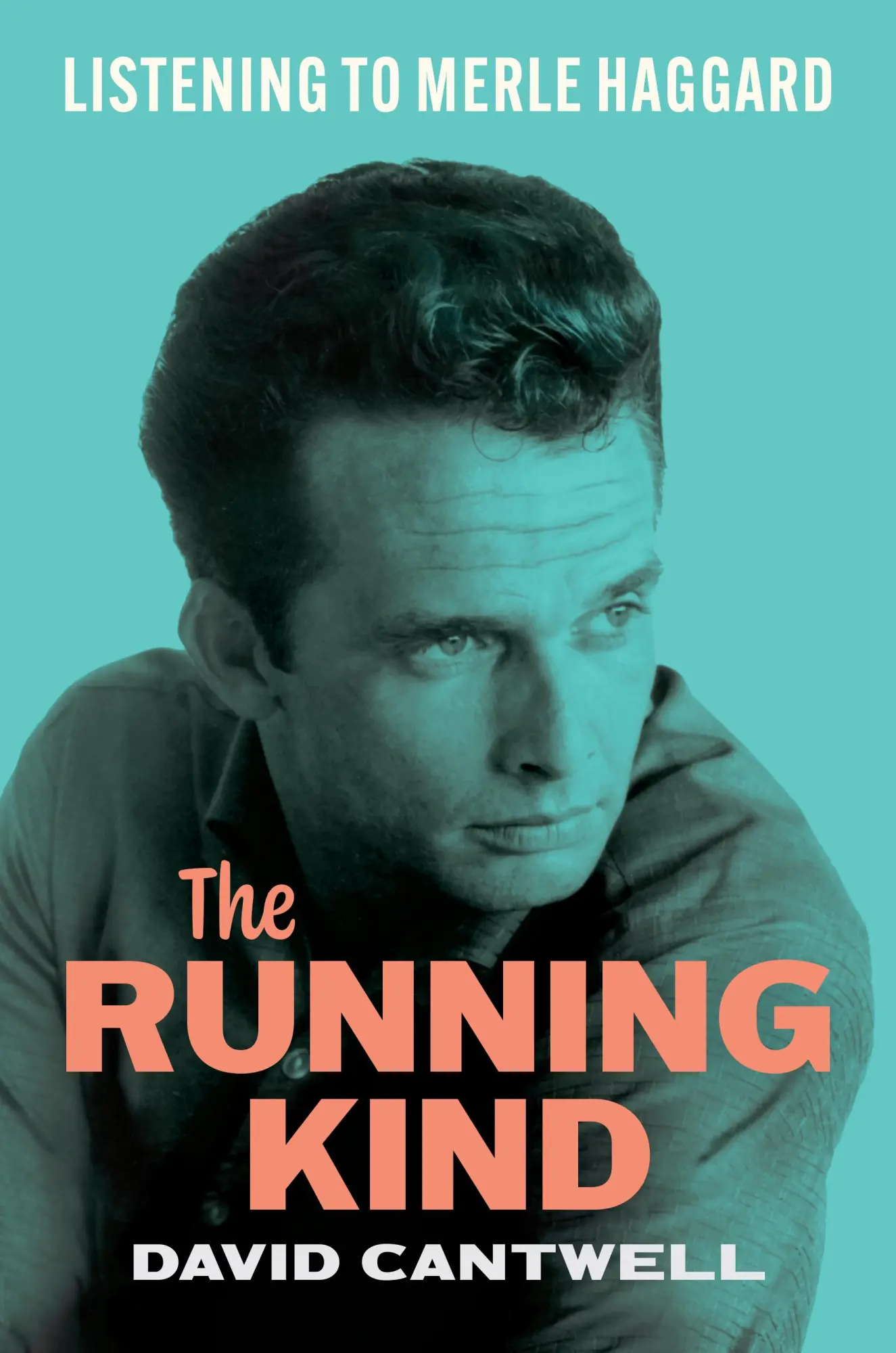 Cover: 9781477322369 | The Running Kind - Listening to Merle Haggard | David Cantwell | Buch