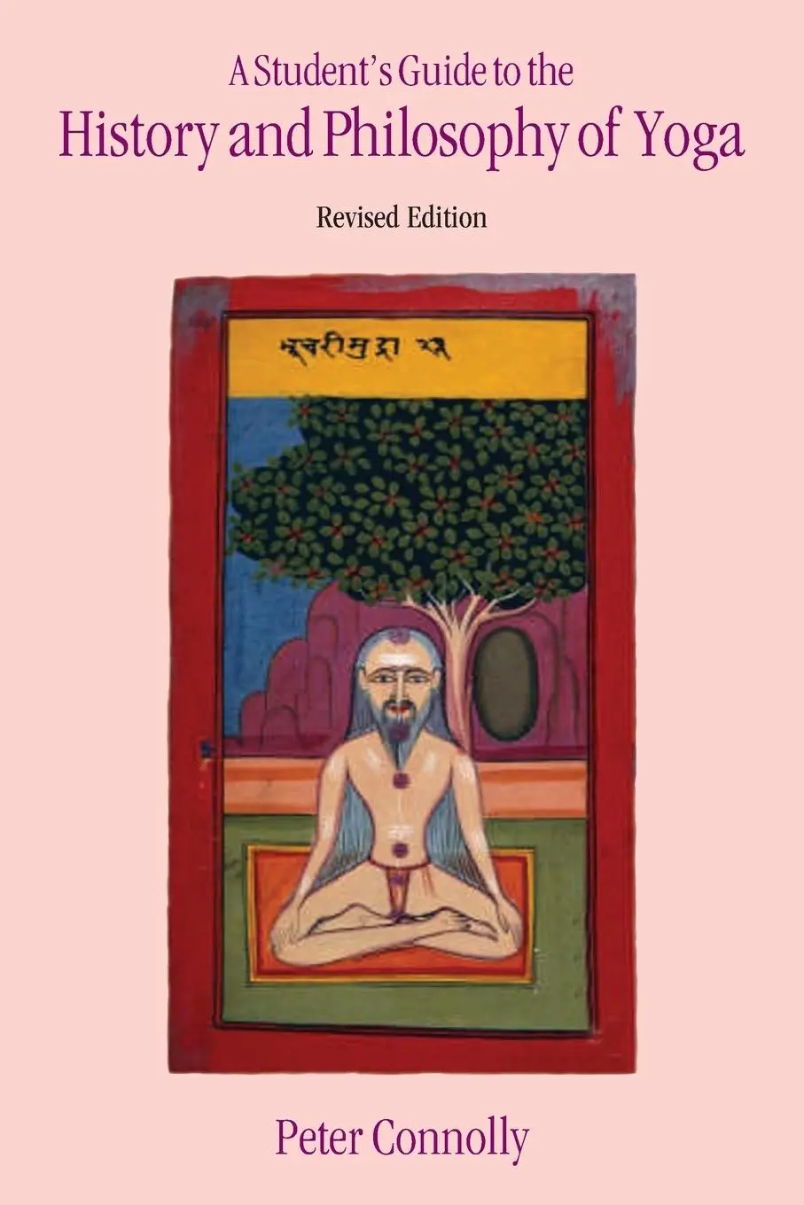 Cover: 9781845532369 | Student's Guide Hist &amp; Phil Yoga Revised Edition | Peter Connolly