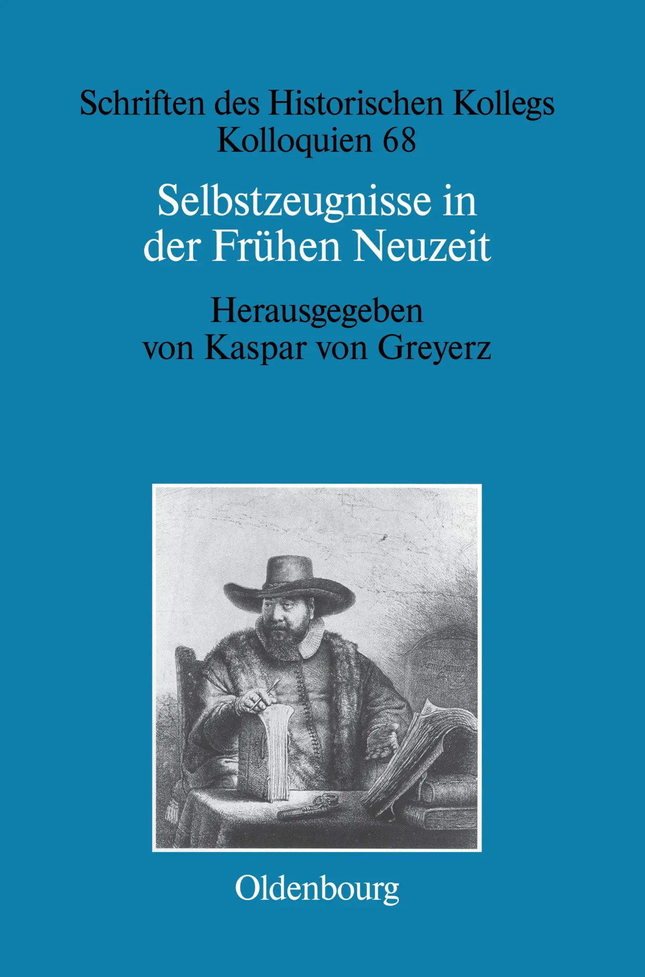 Cover: 9783486582369 | Selbstzeugnisse in der Frühen Neuzeit | Kaspar Von Greyerz | Buch