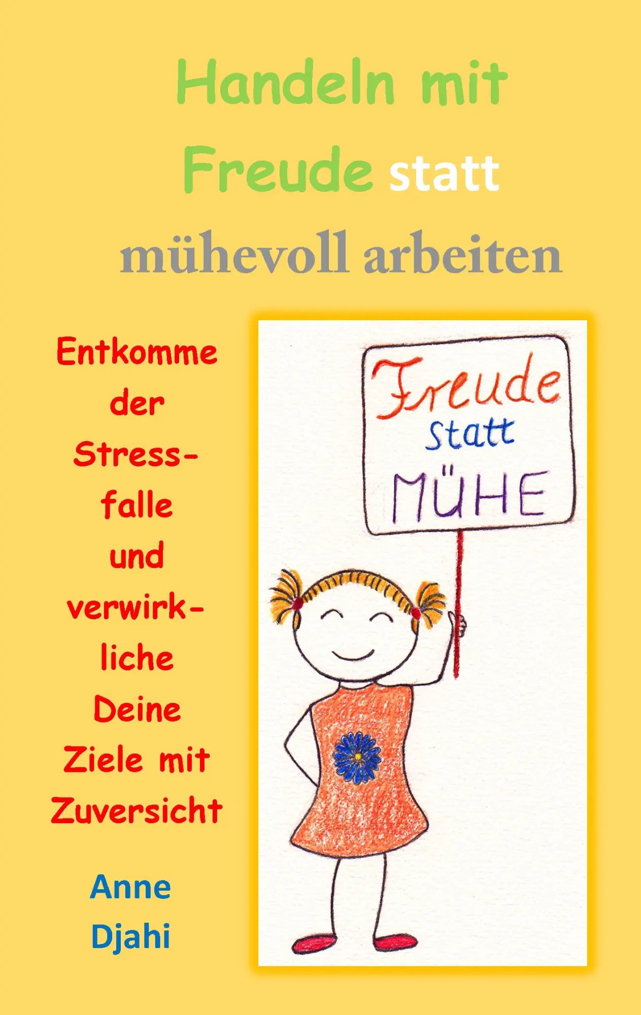 Cover: 9783734762369 | Handeln mit Freude statt mühevoll arbeiten | Anne Djahi | Taschenbuch