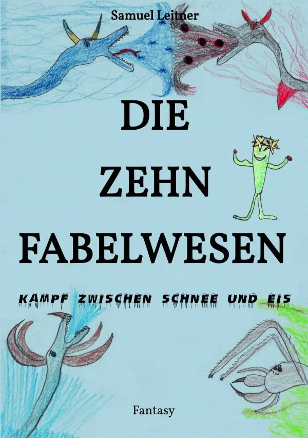 Cover: 9783818772369 | Die zehn Fabelwesen | Kampf zwischen Schnee und Eis. DE | Leitner