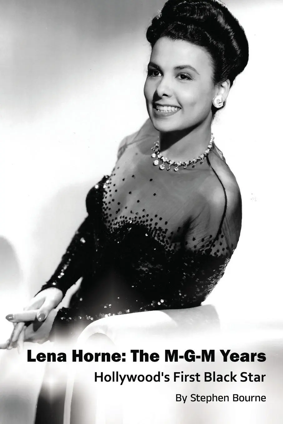 Cover: 9798887712369 | Lena Horne | The M-G-M Years - Hollywood's First Black Star | Bourne