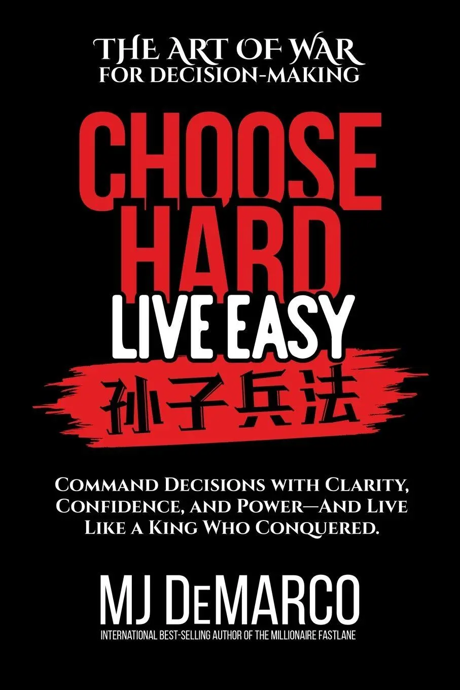 Cover: 9781736792469 | Choose Hard, Live Easy - the Art of War for Decision-Making | Demarco