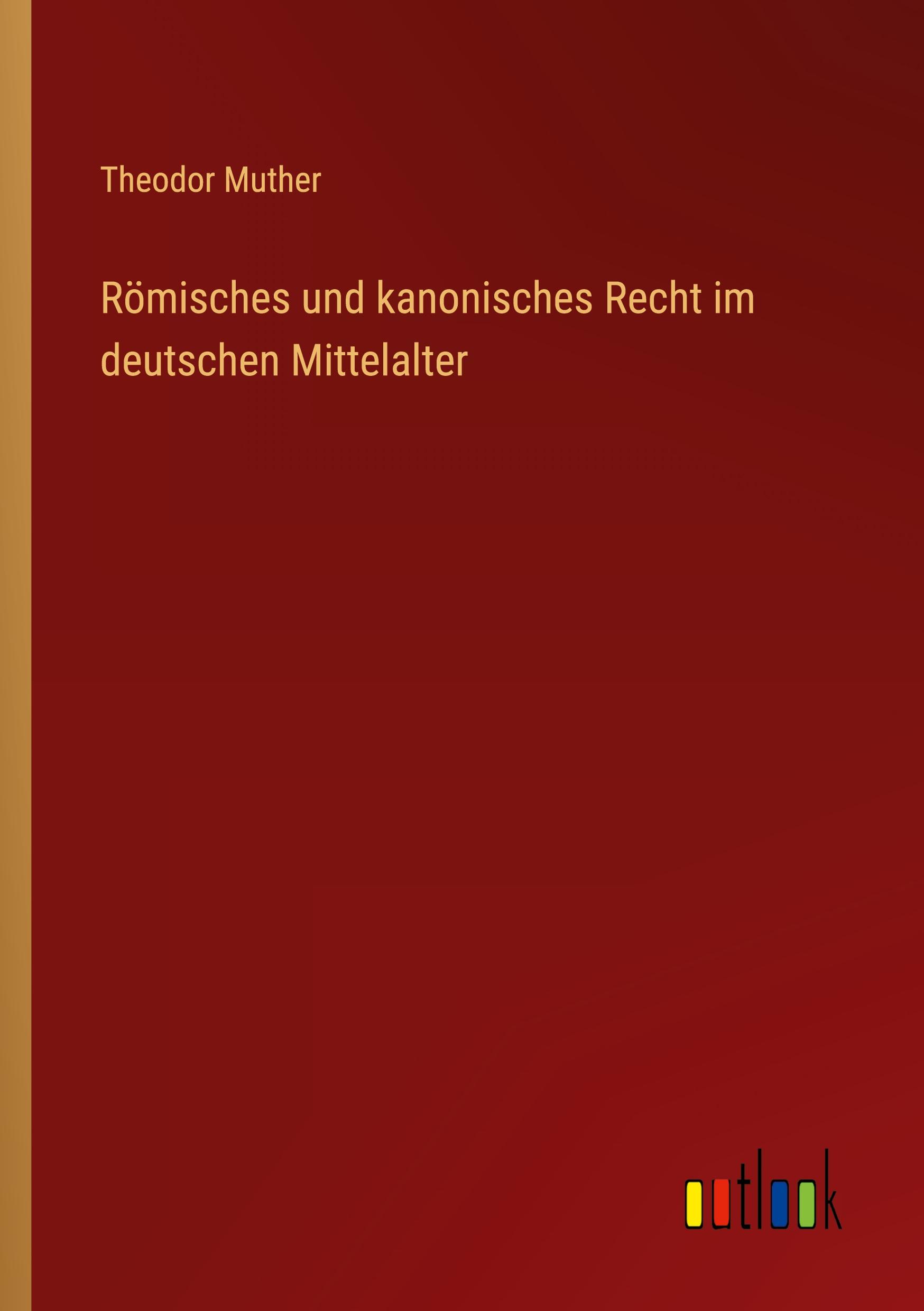Cover: 9783368212469 | Römisches und kanonisches Recht im deutschen Mittelalter | Muther
