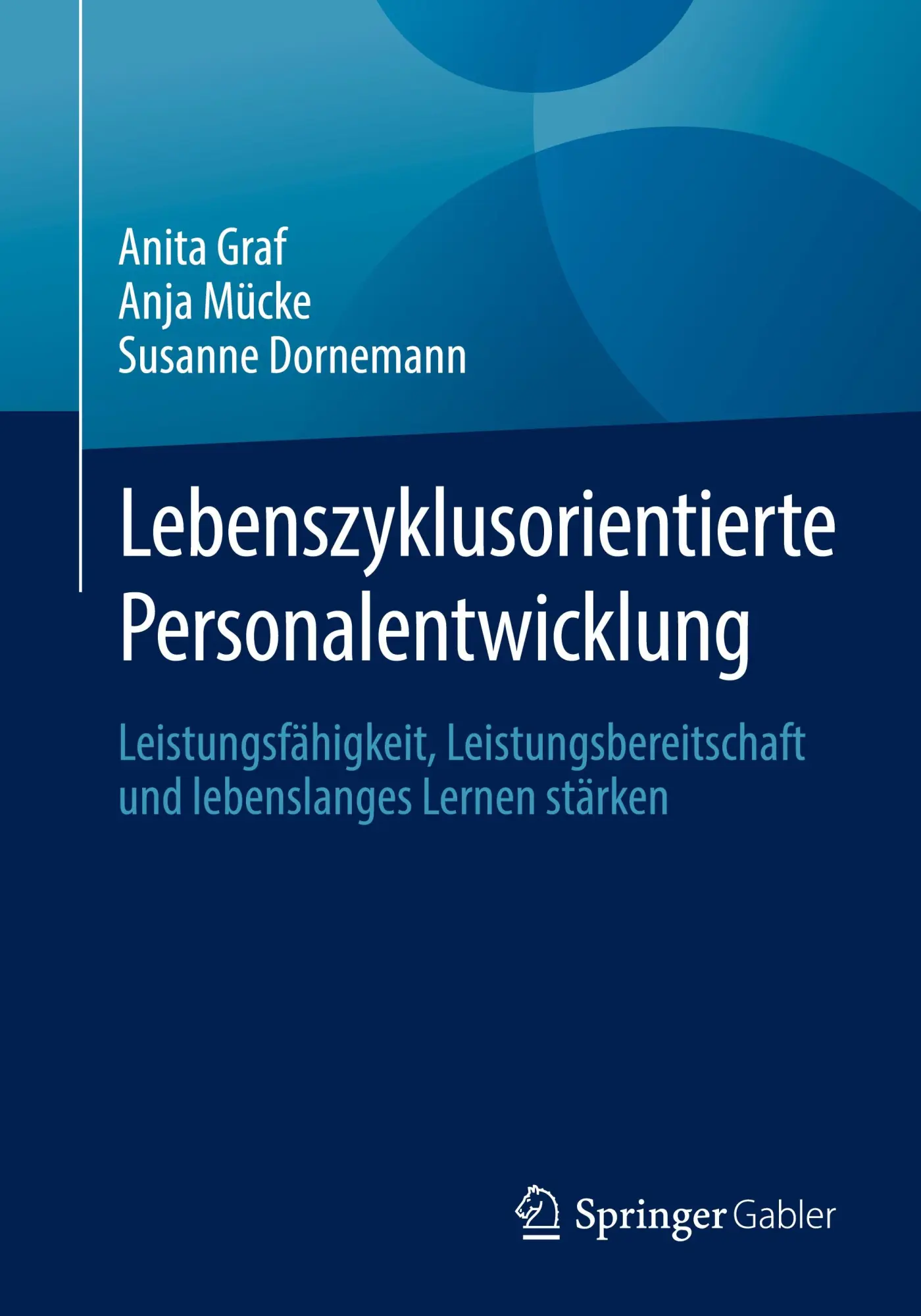 Cover: 9783658452469 | Lebenszyklusorientierte Personalentwicklung | Anita Graf (u. a.) | xxi