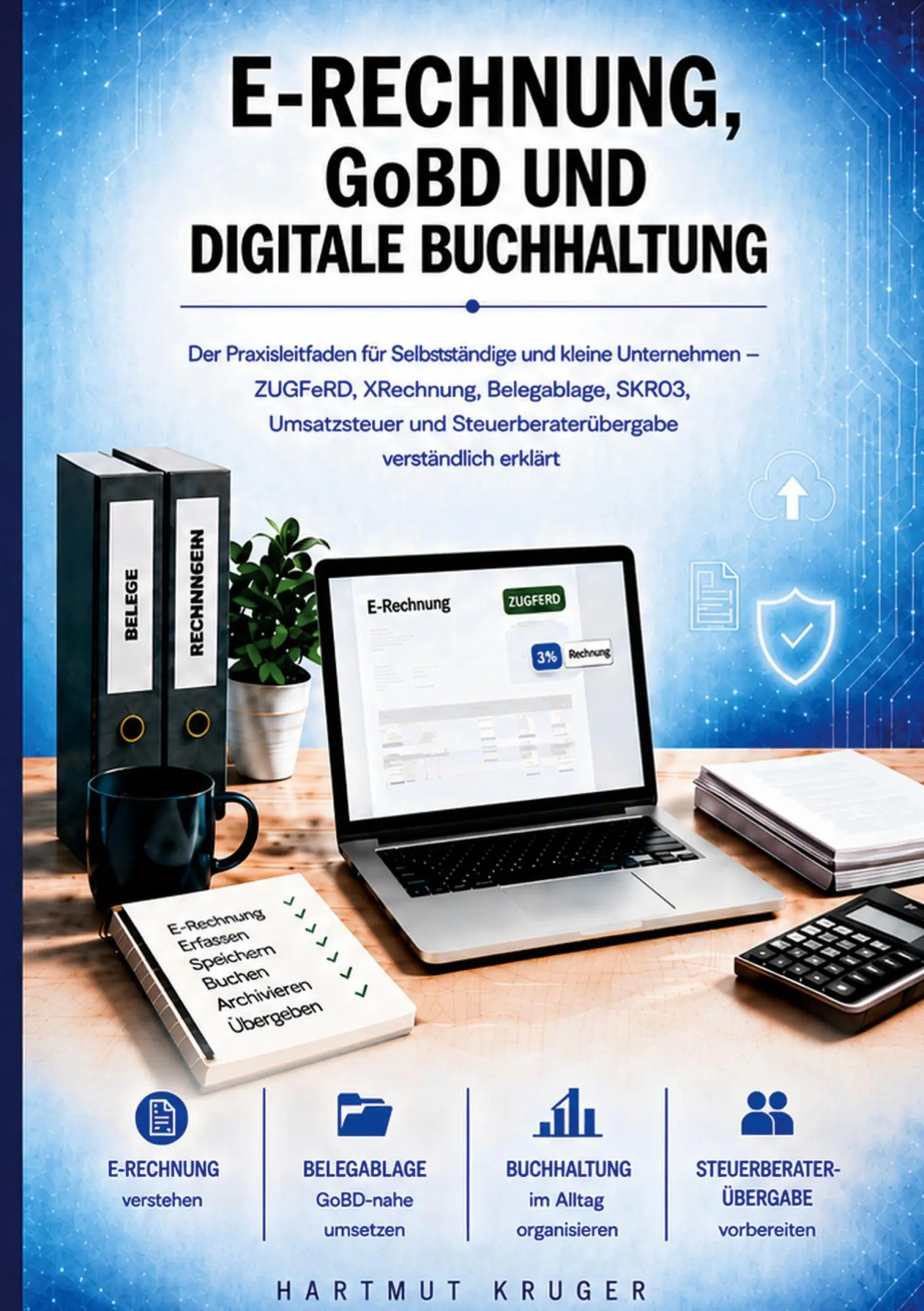 Cover: 9783695772469 | E-Rechnung, GoBD und digitale Buchhaltung | Hartmut Kruger | Buch