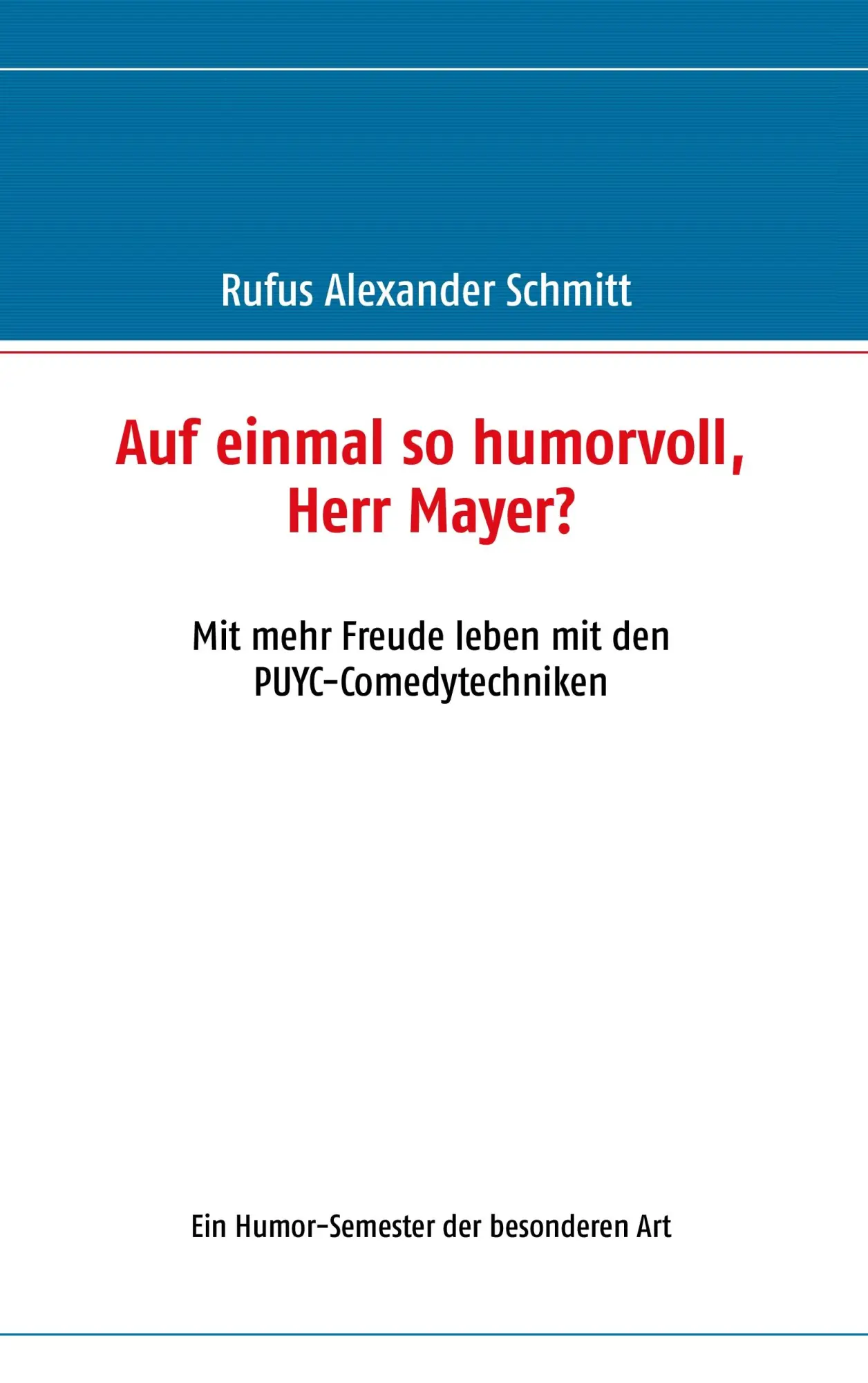 Cover: 9783844882469 | Auf einmal so humorvoll, Herr Mayer? Mit mehr Freude leben mit den...
