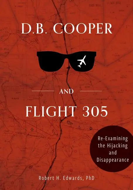Cover: 9780764362569 | D. B. Cooper and Flight 305 | Robert H Edwards | Buch | Gebunden