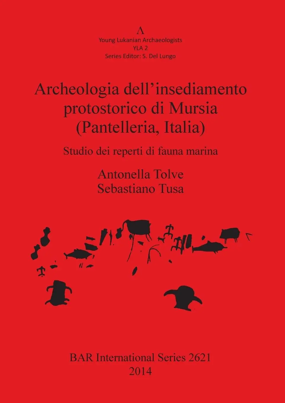 Cover: 9781407312569 | Archeologia dell'insediamento protostorico di Mursia (Pantelleria...