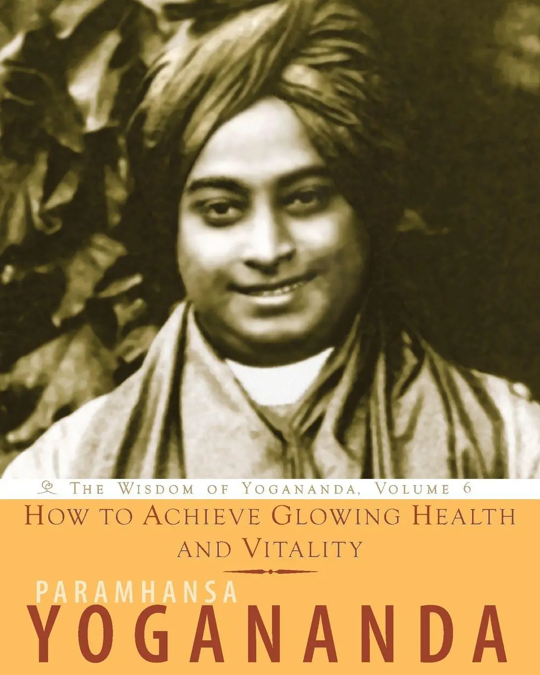 Cover: 9781565892569 | How to Achieve Glowing Health and Vitality | Paramhansa Yogananda