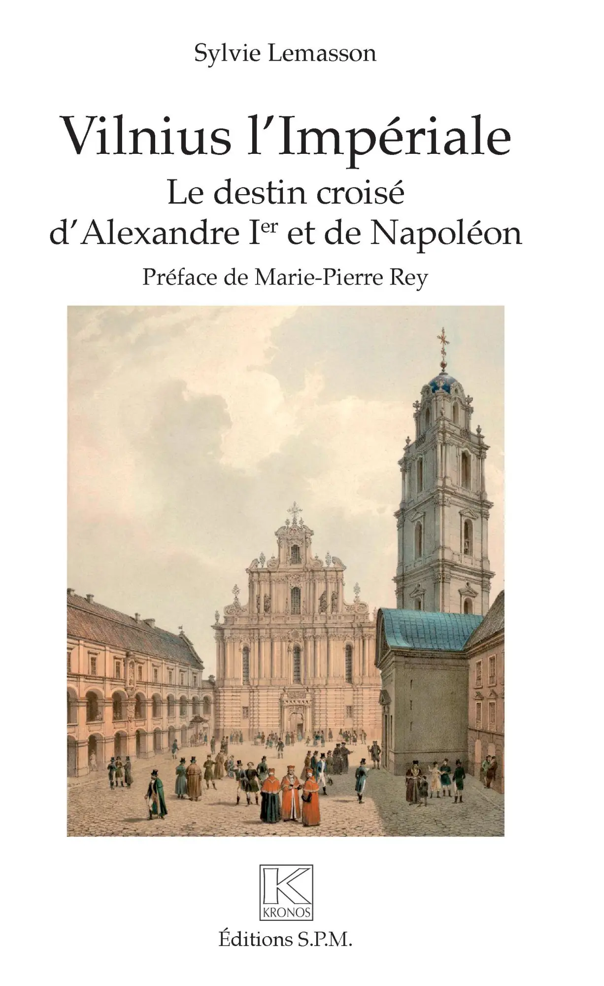 Cover: 9782917232569 | Vilnius l'Impériale | Sylvie Lemasson | Taschenbuch | Kronos | 300 S.