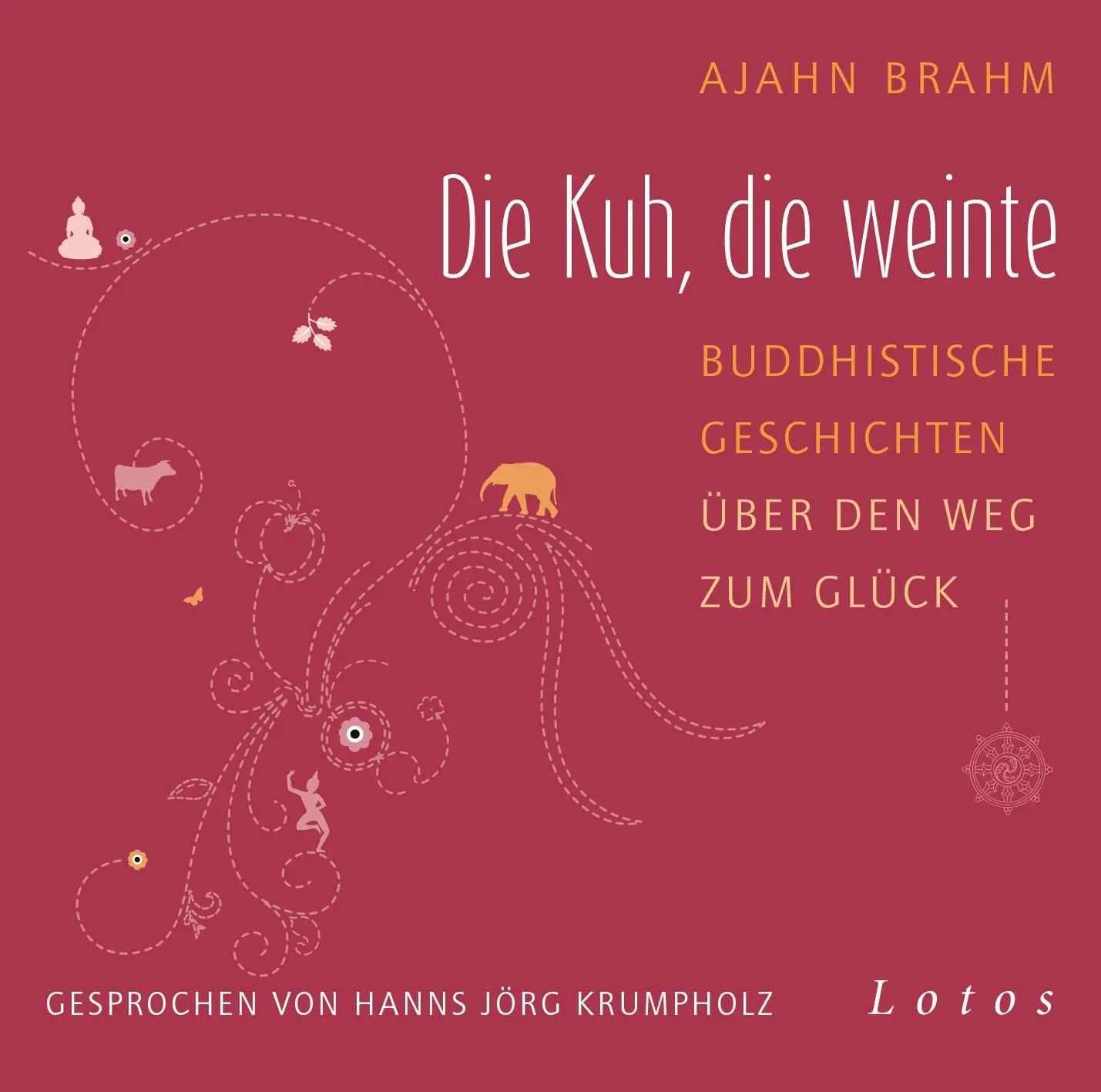 Cover: 9783778782569 | Die Kuh, die weinte | Ajahn Brahm | Audio-CD | 400 Min. | Deutsch