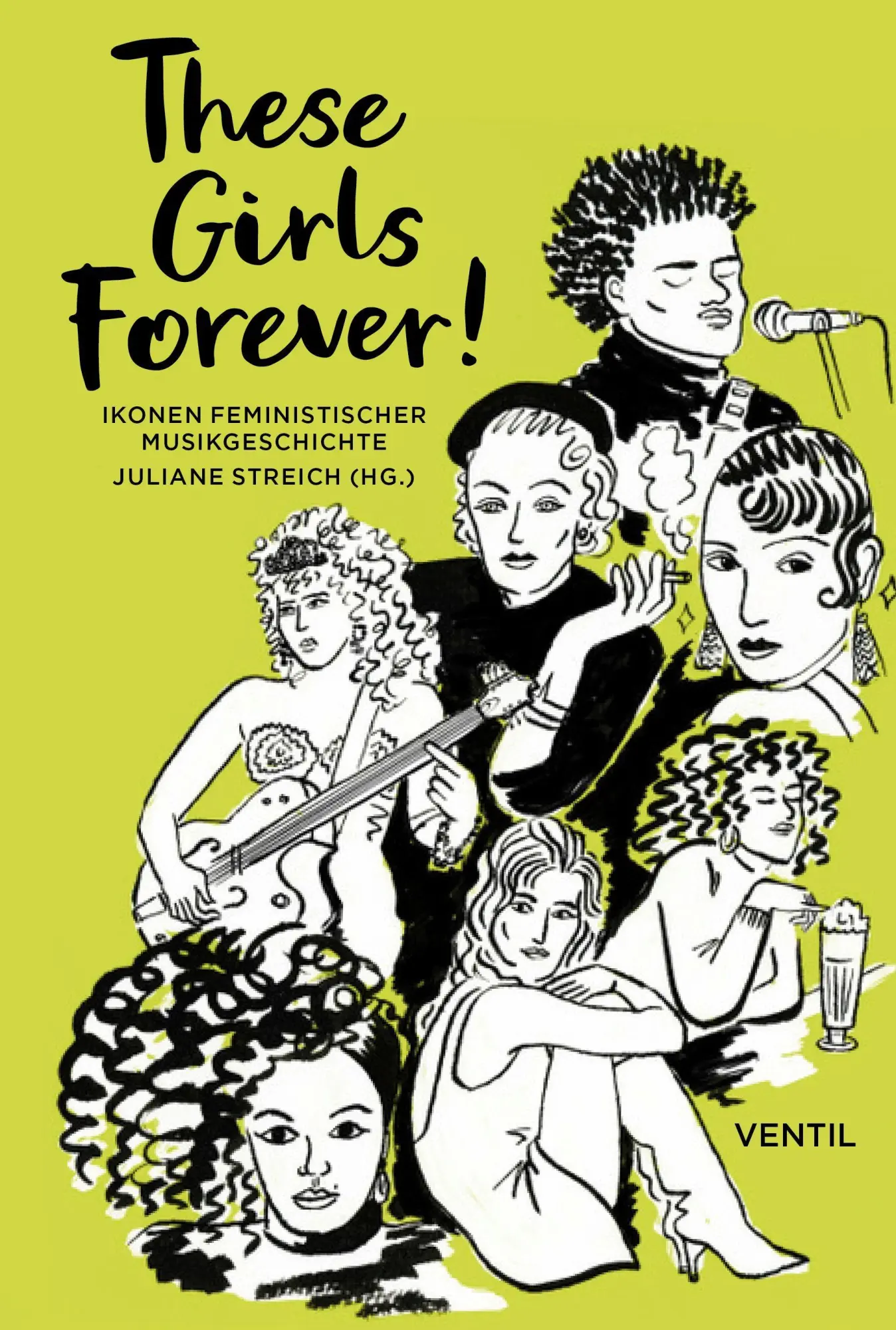 Cover: 9783955752569 | These Girls Forever! | Ikonen feministischer ­Musikgeschichte | Buch