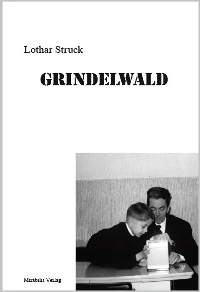 Cover: 9783981492569 | Grindelwald | Lothar Struck | Taschenbuch | 70 S. | Deutsch | 2015