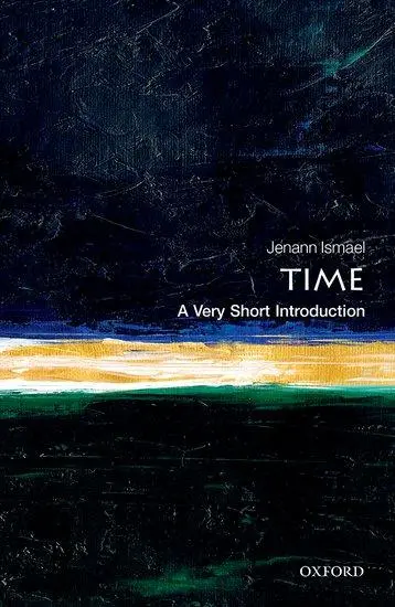 Cover: 9780198832669 | Time: A Very Short Introduction | Jenann Ismael | Taschenbuch | 2021