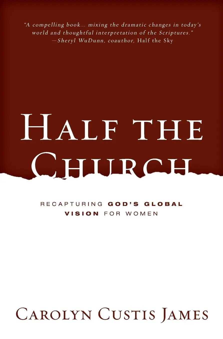 Cover: 9780310522669 | Half the Church | Recapturing God's Global Vision for Women | James