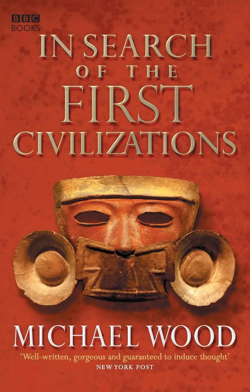 Cover: 9780563522669 | In Search Of The First Civilizations | Michael Wood | Taschenbuch