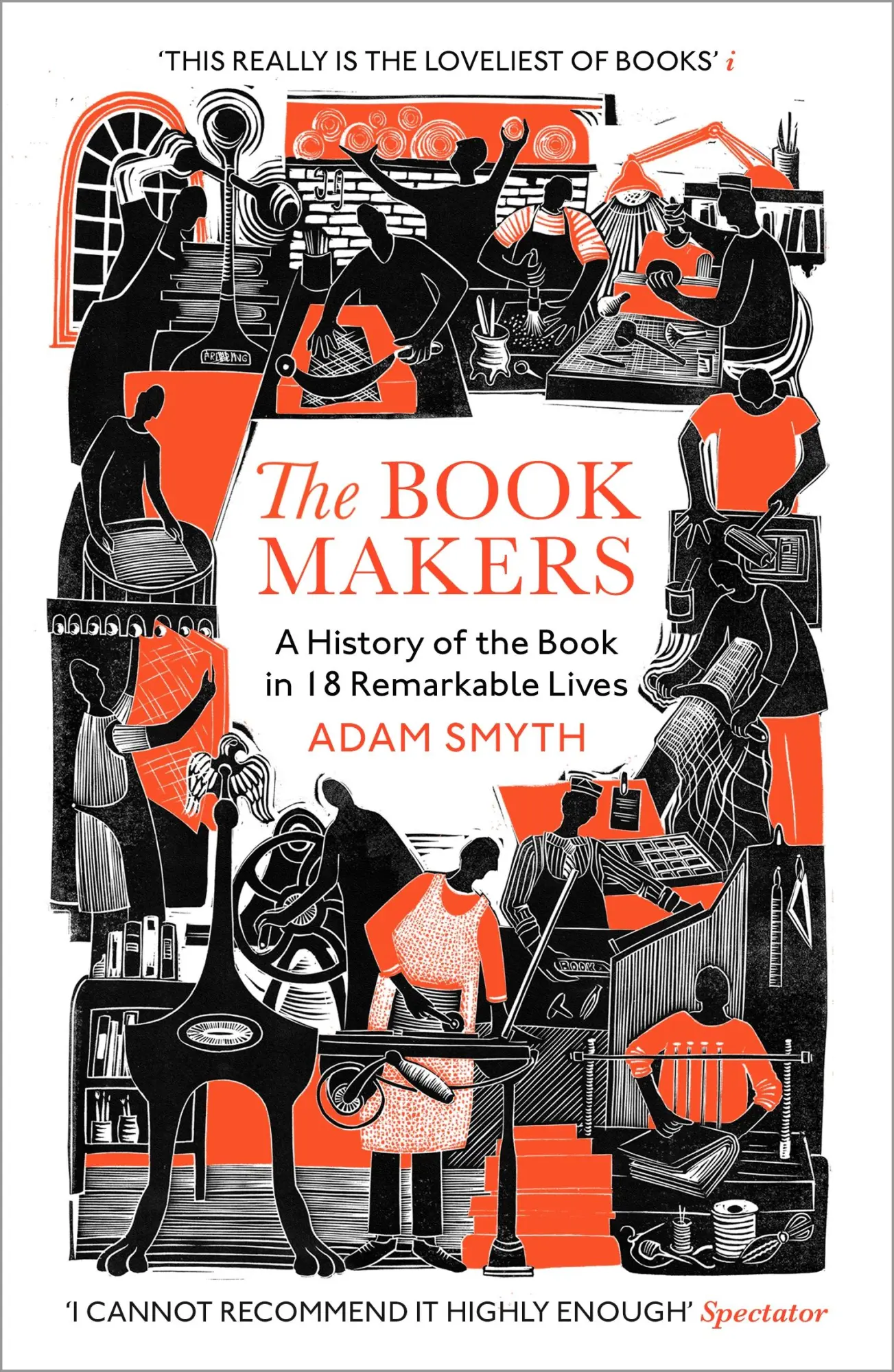 Cover: 9781529932669 | The Book-Makers | A History of the Book in 18 Remarkable Lives | Smyth