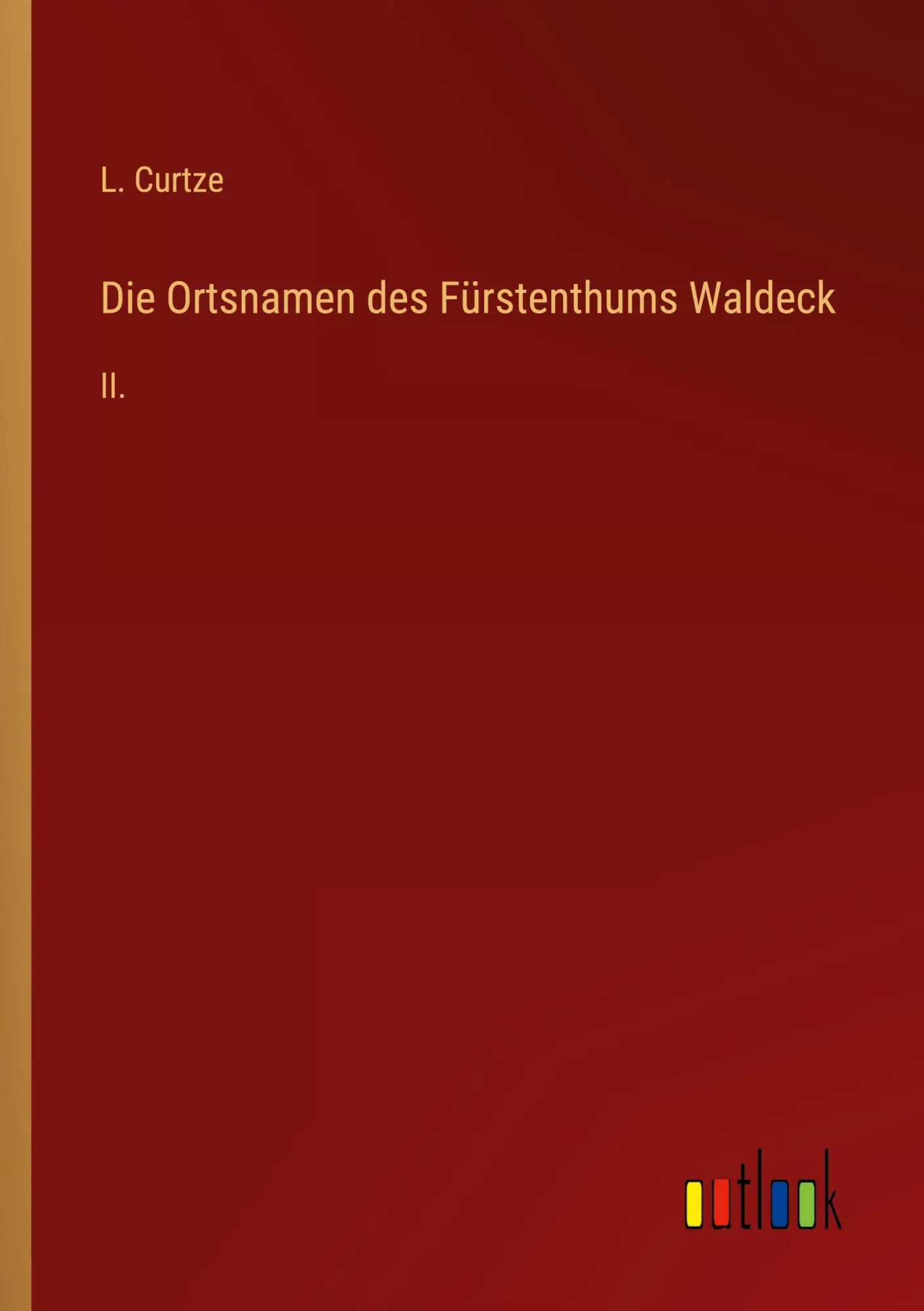 Cover: 9783368502669 | Die Ortsnamen des Fürstenthums Waldeck | II. | L. Curtze | Taschenbuch