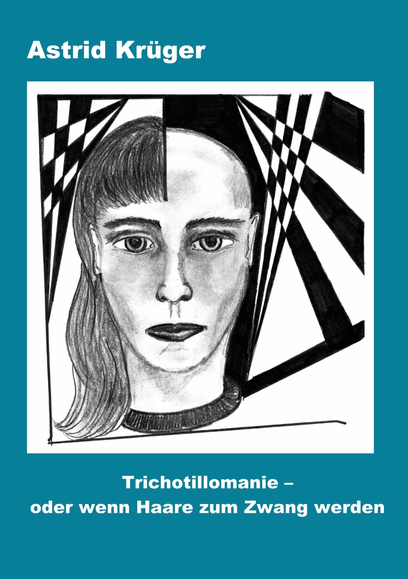 Cover: 9783831132669 | Trichotillomanie oder wenn Haare zum Zwang werden | Astrid Krüger