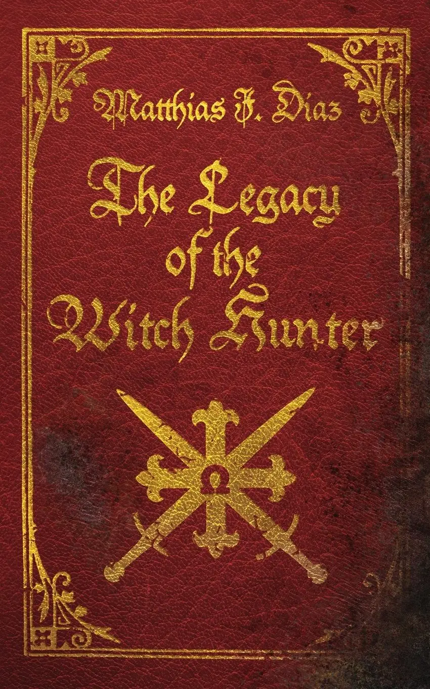 Cover: 9783982092669 | The Legacy of the Witch Hunter | An Urban Fantasy Adventure | Diaz