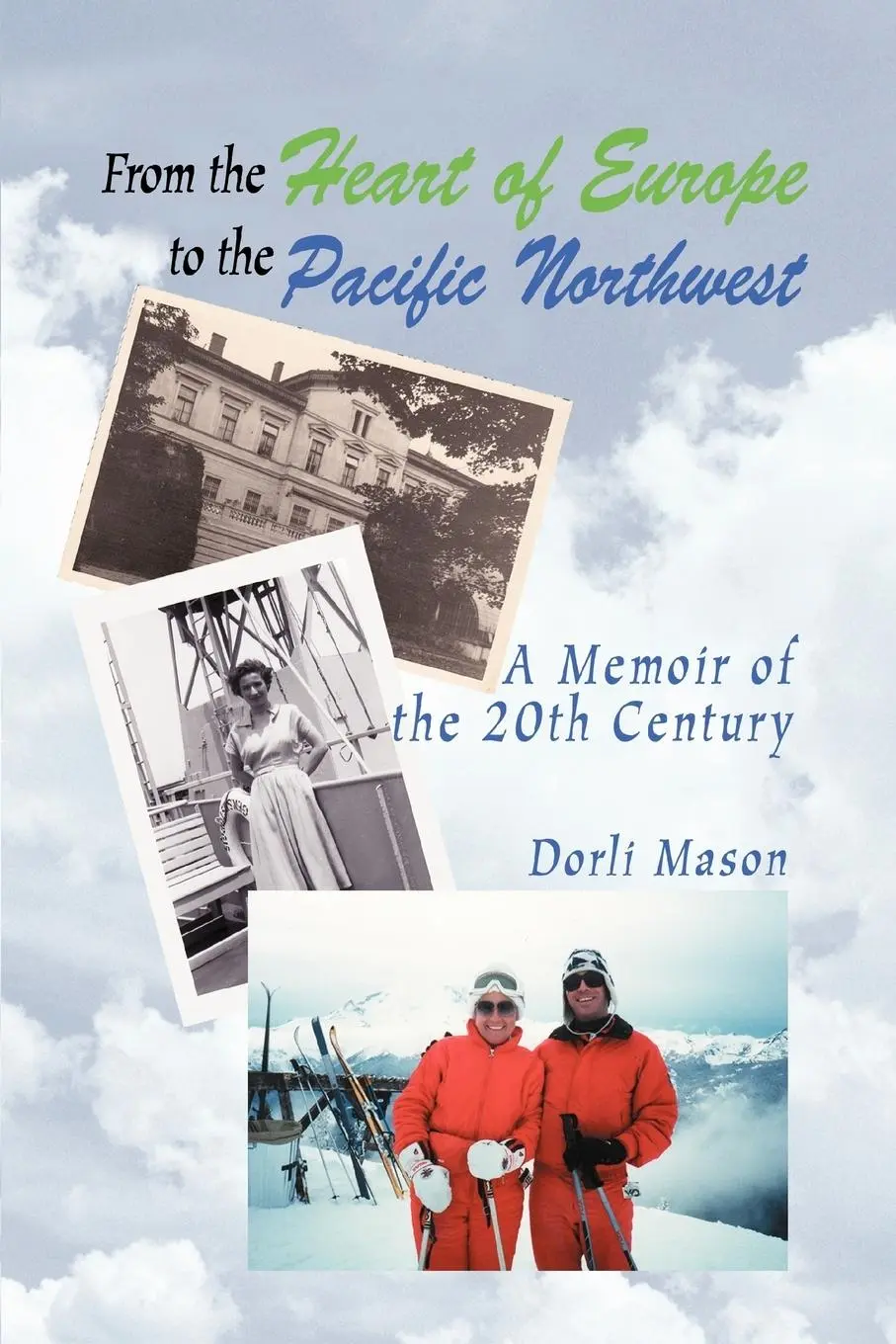 Cover: 9780595432769 | From the Heart of Europe to the Pacific Northwest | Dorli Mason | Buch